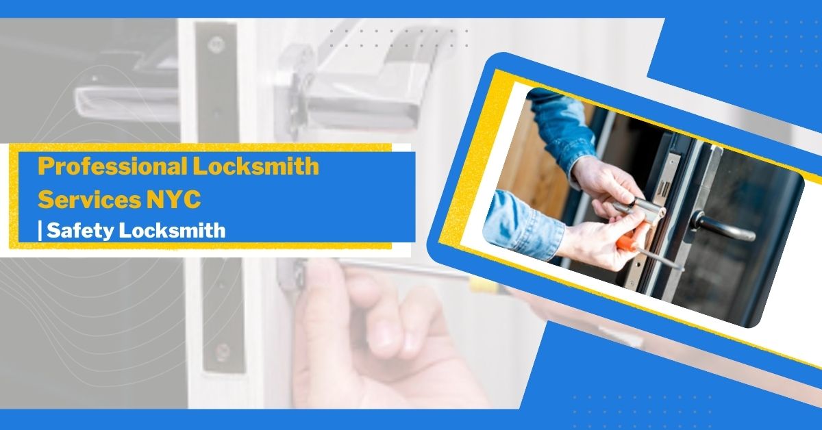Professional Locksmith Services NYC | Safety Locksmith