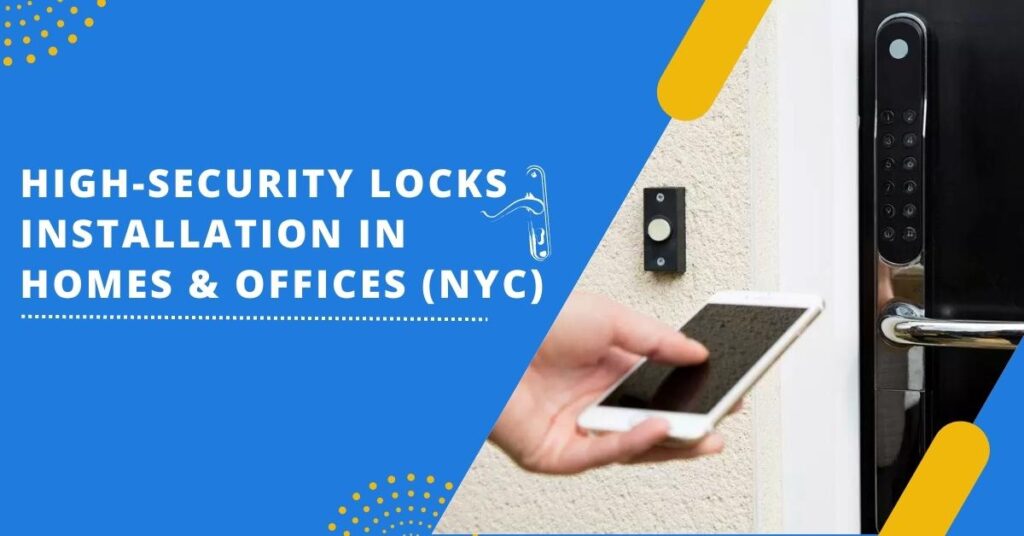 HighSecurity Locks Installation In Homes & Offices(NYC)