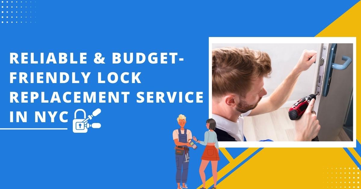 Reliable & Budget-Friendly Lock Replacement Service In NYC
