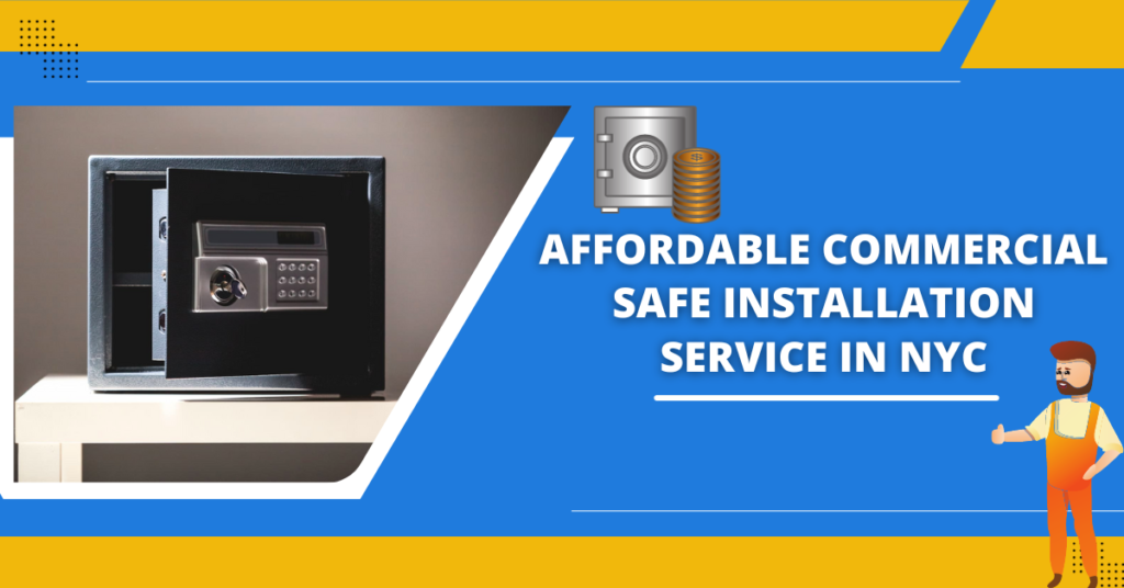 Safe Commercial Performance Affordable Commercial Safe Installation Service In NYC